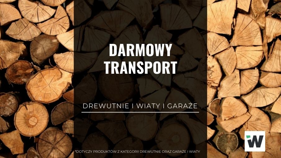 Darmowy transport - drewutnie, wiaty, garaże